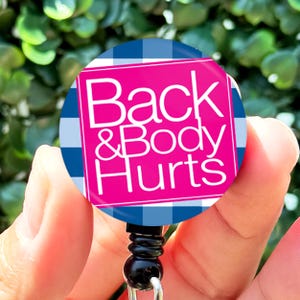 Back and Body Hurts Retractable Nurse Badge Reel, Funny Badge Reel for Nurses