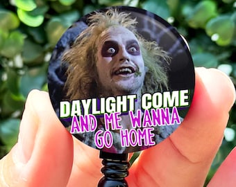 Funny Badge Reel | Daylight Come | Nurse Badge Reel Funny | ID Badge Holder | Nurse Gift | Nurse Badge Holder | ID Holder | Cute Badge