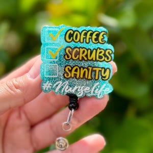 Funny Acrylic Badge Reel | Coffee Scrubs Sanity Nurse Life | Nurse Badge Reel | ID Badge Holder | Nurse Gift | Nurse Badge Holder | Cute ID