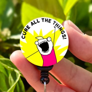 Funny Badge Reel | Cure All The Things Meme | Nurse Badge Reel Funny | ID Badge Holder | Nurse Gift | Nurse Badge Holder | Cute ID Holder