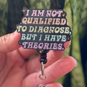Not Qualified To Diagnose but I have Theories Acrylic Funny Nurse Badge Reel | ID Badge Holder | Nurse Gift | Nurse Badge Holder | Cute Reel