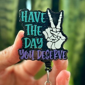 Funny Acrylic Badge Reel | Have The Day You Deserve Skeleton Peace Sign Purple | Nurse Badge Reel | ID Badge Holder | Nurse Gift