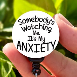 Funny Badge Reel | Somebody&#39;s Watching Me It&#39;s My Anxiety | Nurse Badge Reel | ID Badge Holder | Nurse Gift | Cute Meme ID Badge Holder