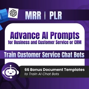 Advanced AI Prompts for Business & Customer Service | Create 100s of Tools or Documents, BONUS Ready 66 Customer Service Documents | MRR