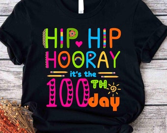 Hip Hip Hooray It's The 100th Day Shirt, Funny 100th Day Of School Shirt, 100th Day Of School Gifts, Teacher Gifts, Boy Girl Student Shirts