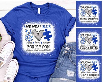 Personalized I Wear Blue For My Son Shirt, Autism Awareness Shirts, Family Autism Support Squad, Autism Mom Shirt, Neurodiversity Inclusion