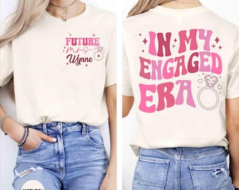 Custom Future Mrs Shirt, Engaged Era Bridal Tee