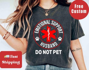 Emotional Support Husband T-Shirt, Funny Husband Gift