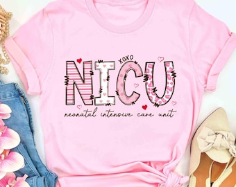 NICU Nurse Rn Valentines Day Shirt, Nursing NICU Valentines Shirt, Neonatal Intensive Care Nurse Vday Neonatal ICU Nurse Valentines Shirt