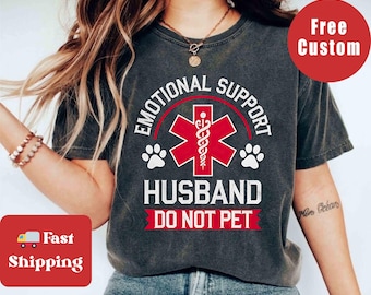 Emotional Support Husband Shirt, Funny Anniversary Gift From Wife