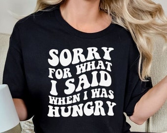 Funny T Shirt, Funny Shirt, Funny Sayings Shirt, Quote Shirt, Gift for Him, Gift for Her, Trendy Shirts, Hungry Shirt, Hangry Shirt, TShirts