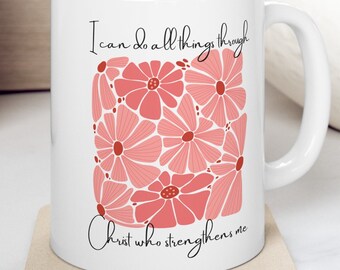 Philippians 4:13, I can do all things through Christ, Bible Verse Mugs, Floral Mug with Bible Verse, Bible Quote Gifts, Bible Verse Mugs