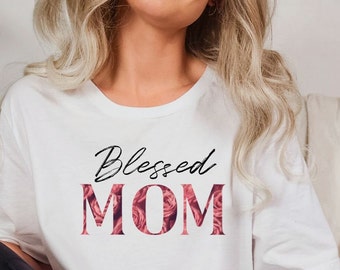 Blessed Mom shirt, Gift for Mother's Day, Christian shirt, Mother's Day Gift, Mom Shirt, Gifts for Mom, Mother's Day Shirt, Gift for Her