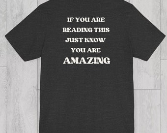 You are amazing, Positive shirt, Positive Quote Shirt, Motivational Shirt, Inspirational Shirt, To the Person behind Me, Kindness Shirt, Tee