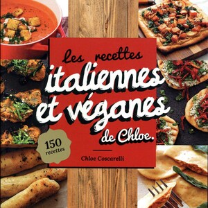 May include: A cookbook titled "Les recettes italiennes et véganes de Chloe" with 150 recipes. The cover is red with white text and features various Italian vegan dishes. The book is by Chloe Coscarelli.