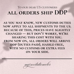 May include: A light pink informational graphic with black text stating: To our dear US customers, ALL ORDERS SHIP DDP. As you may know, new customs duties now apply to all shipments to the US. Prices have changed, we are sharing this cost with you.