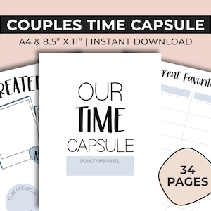 May include: A printable couples time capsule journal with 34 pages. The cover features the text "Our Time Capsule" with a line underneath that says "Do Not Open Until".