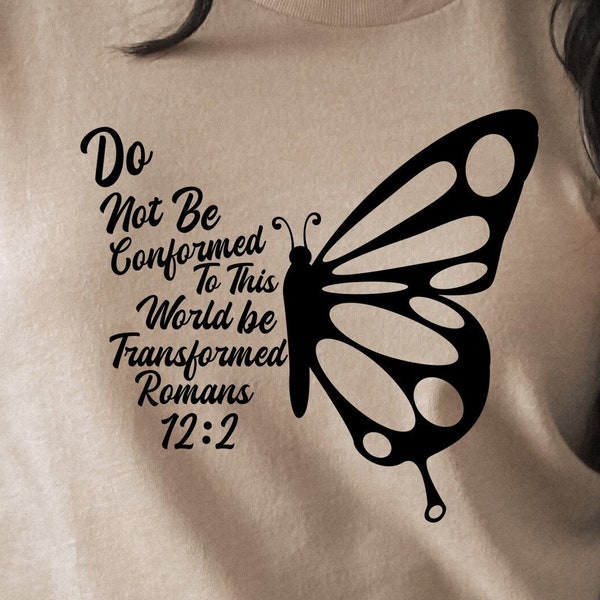 Christian Butterfly SVG, Do Not Be Conformed SVG, Butterfly SVG, Religious Svg, Christian Svg, Romans 12 2 Svg, Christian Quote Svg