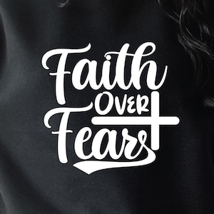 Faith Over Fear SVG, Christian SVG, Bible Verse SVG, Scripture svg, Faith svg, Jesus Svg, God Svg