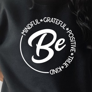 Soyez conscient reconnaissant positif vrai et gentil SVG, Mindful SVG, Mindfulness SVG, Motivational Svg, Inspirational Svg, Be Kind Svg