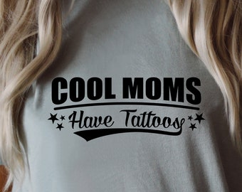Moms Have Tattoos SVG, Inked Mama Design (Digital Download)