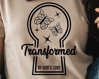Transformed By God's Love Christian SVG: Bible Verse, Jesus, Faith (Digital Download)