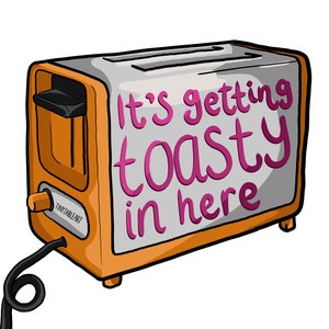 It's Getting Toasty in Here, A4 Toaster Punny Printable Poster PNG ...