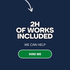 May include: A blue background with white text that reads "2H OF WORKS INCLUDED". Below the text is a green button that reads "HIRE ME".
