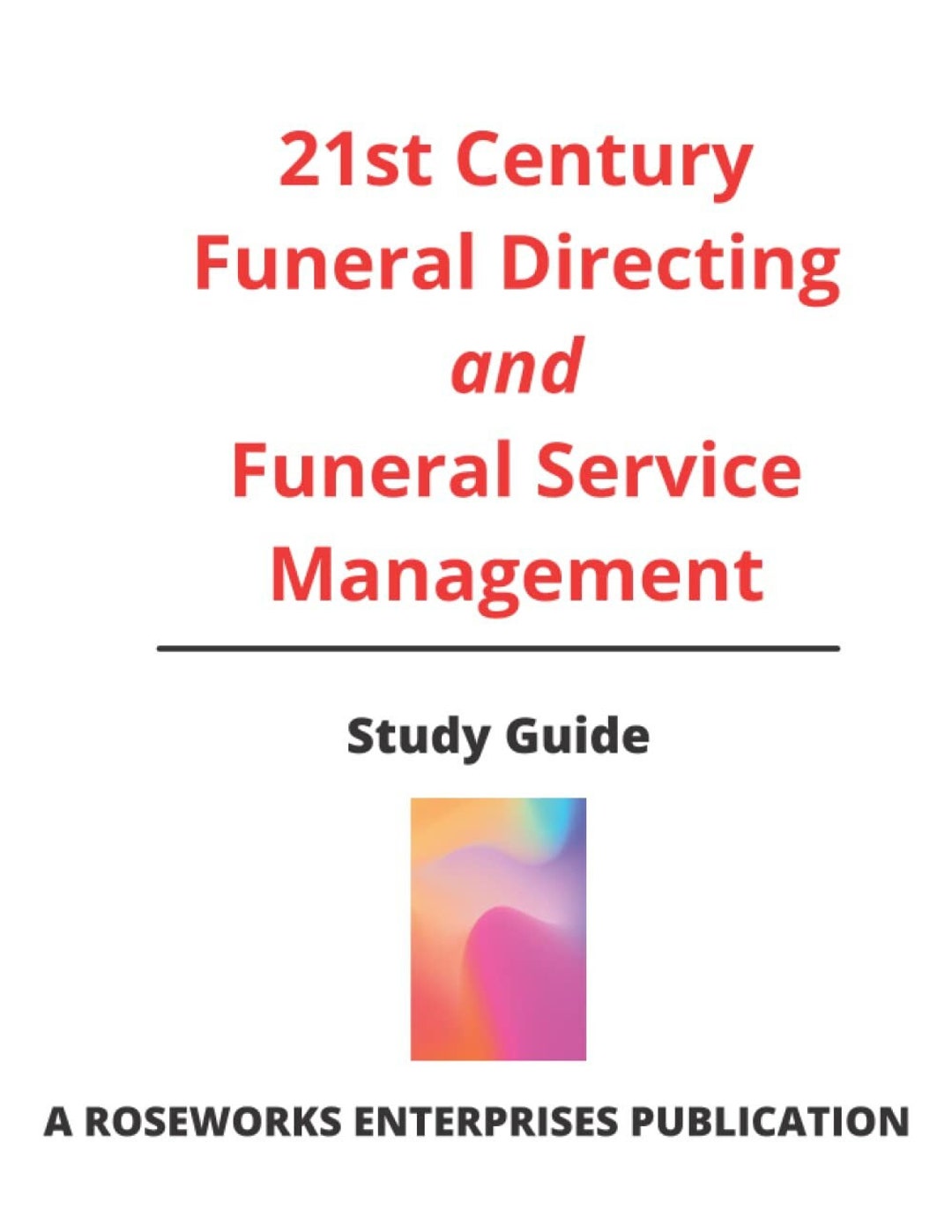Study Guide 21st Century Funeral Directing and Funeral Service