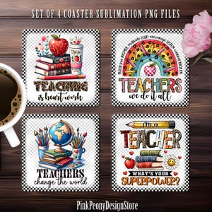 May include: Set of four square coasters with a teacher theme. Each coaster features a different design with a teacher-related quote. The designs include a stack of books, a globe, a rainbow, and a pencil. The coasters are white with a black and white checkered border.