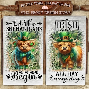 May include: Two kitchen towels with a Highland cow wearing a green hat and scarf. The first towel says "Let the Shenanigans Begin" and the second towel says "Irish Mode All Day Every Day".