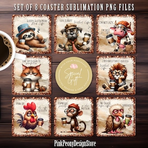 May include: Set of eight square coasters featuring humorous animal illustrations with coffee-themed puns. Each coaster has a different animal and a coffee-related saying. The coasters are designed for sublimation printing.