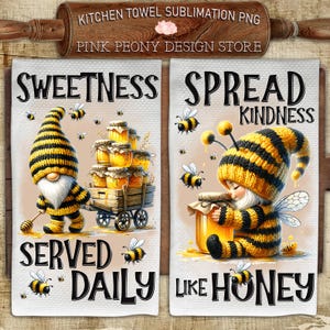 Honey Bee Gnome Kitchen Towel Sublimation Design, Funny Bee Quote Tea Towel PNG Template, Mindfulness Quote Print, DIY Gift Digital Download