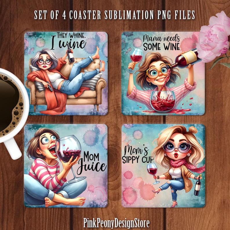 May include: Set of four square coasters featuring colorful illustrations of women with humorous wine-related sayings. The coasters feature a watercolor background with pink, blue, and purple hues. The sayings on the coasters are "They whine, I wine", "Mama needs some wine", "Mom's juice", and "Mom's sippy cup".