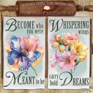 Butterfly Kitchen Towel Sublimation Design, Floral Motivational Tea Towel PNG Template, Inspirational Quote Print, DIY Gift Digital Download