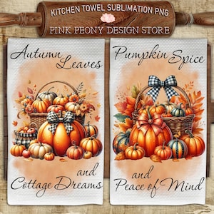 May include: Two white kitchen towels with autumnal designs. One shows pumpkins, baskets, and the text "Autumn Leaves and Cottage Dreams." The other displays pumpkins, leaves, and the text "Pumpkin Spice and Peace of Mind."