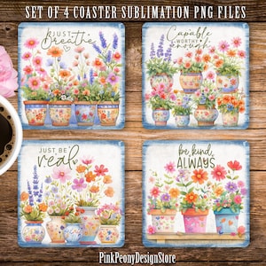 Puede incluir: Conjunto de cuatro diseños de posavasos de sublimación con arreglos florales en macetas y citas inspiradoras. Las citas son "Just Breathe", "Capable Worthy Enough", "Just Be Real", y "Be Kind Always".