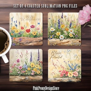 May include: Set of four square coasters featuring watercolor illustrations of wildflowers with a wooden log background. The coasters feature the text "Raising Wildflowers" and "Bloom Where You Are Planted".