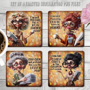 May include: Set of four square coasters with illustrations of cartoon teachers. Each coaster features a different teacher with text like "I'm not yelling, this is just my teacher voice."