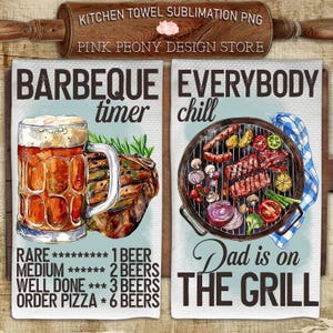 May include: Two kitchen towels with a blue and white background. The left towel has a cartoon illustration of a beer mug and a steak with the text "BARBEQUE timer" and a list of doneness levels for a steak with corresponding beer counts. The right towel has a cartoon illustration of a grill with various meats and vegetables with the text "EVERYBODY chill Dad is on THE GRILL".