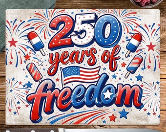 250 Years of Freedom Cutting Board Sublimation PNG, 4th of July Print File