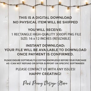 May include: White wooden background with text: "THIS IS A DIGITAL DOWNLOAD, NO PHYSICAL ITEM WILL BE SHIPPED." The text continues with details about a high-quality PNG file, 16 x 12 inches, and instant download instructions. The Pink Peony Design Store logo is at the bottom.
