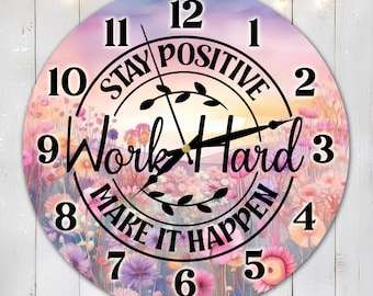 Stay Positive Clock Sublimation Design, Motivation Clock Face PNG File, Inspirational Wall Decor Digital Download Template, DIY Clock Design