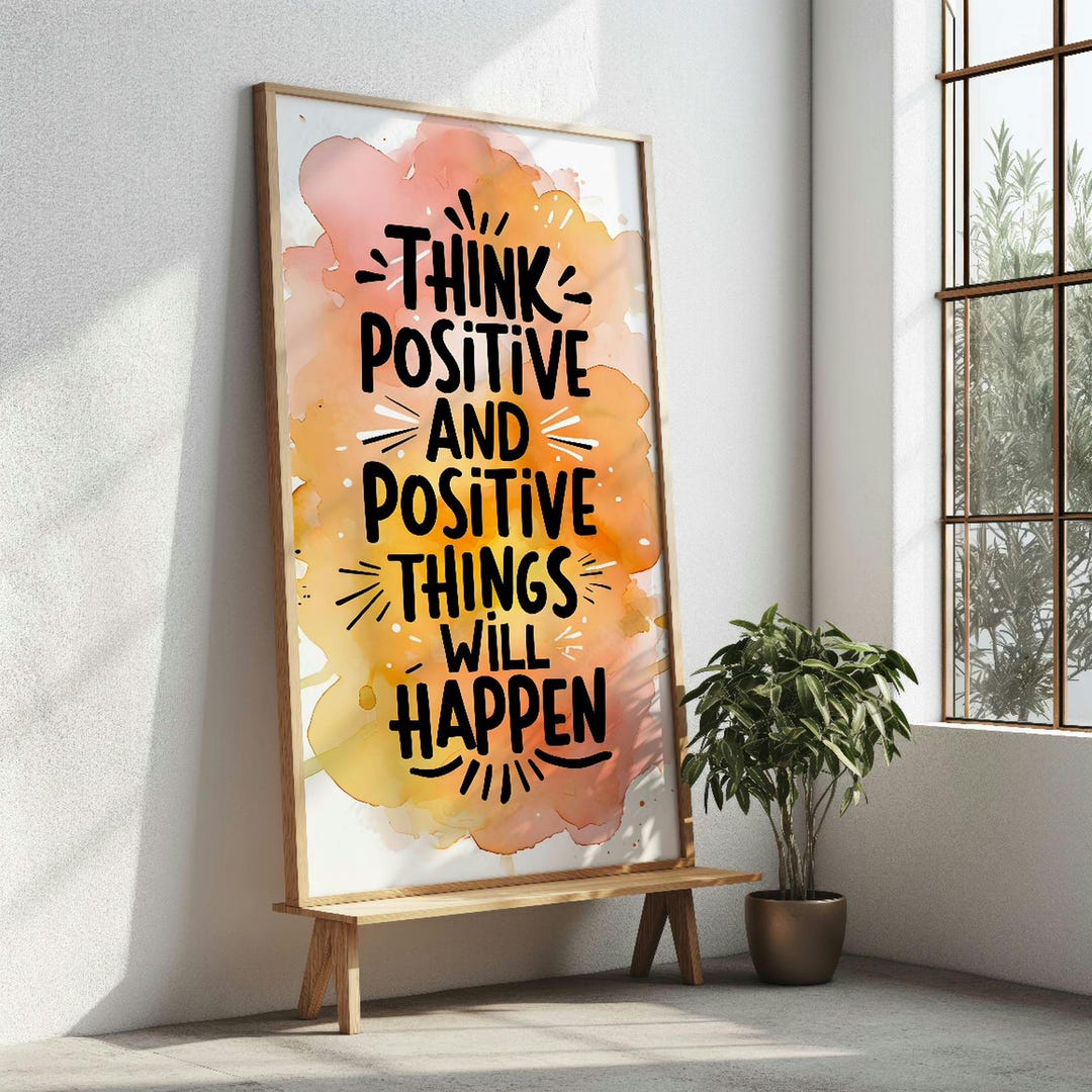 Motivational Quote Think Positive and Positive Things Will Happen ...