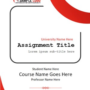 May include: A black and white assignment title page with a red curved line at the top. The title is "Assignment Title" with the text "University Name Here" above the title and "Lorem ipsum sub-title here" below the title. The text "Student Name Here" is below the title, followed by "Course Name Goes Here" and "Professor Name Here". The text "Paper Due Date" is below the professor's name, followed by "June 15, 2021".