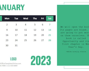 May include: A green and black calendar for January 2023 with the quote "We will open the book. Its pages are blank. We are going to put words on them ourselves. The book is called Opportunity and its first chapter is New Year's Day." - Edith Lovejoy Pierce