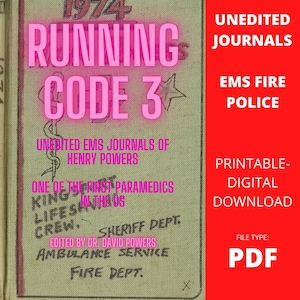 Pode incluir: Uma capa de livro vermelha e branca com o título "Running Code 3: Diários EMS não editados de Henry Powers, um dos primeiros paramédicos nos Estados Unidos". A capa também inclui o texto "Download Imprimível-Digital, Tipo de arquivo: PDF, EMS Fire Police, Diários não editados".