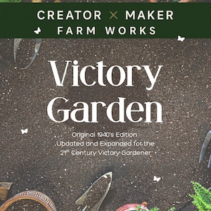 Op de afbeelding: Een boekomslag met de titel "Victory Garden" in grote witte letters. De omslag toont tuingereedschap, aarde en planten. Tekst bevat "Creator x Maker Farm Works" en "Original 1940's Edition".