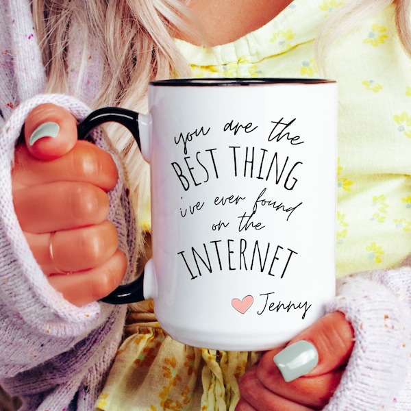 You Are The Best Thing I Ever Found On The Internet Mug, Boyfriend Valentines Day Gift for Him, Funny Gift for Him, Husband Anniversary Gift