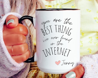 You Are The Best Thing I Ever Found On The Internet Mug, Boyfriend Valentines Day Gift for Him, Funny Gift for Him, Husband Anniversary Gift